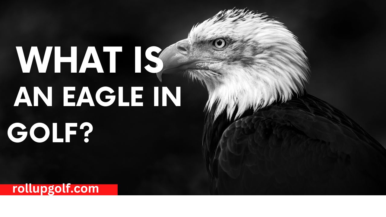 What Is an Eagle in Golf? Explained
