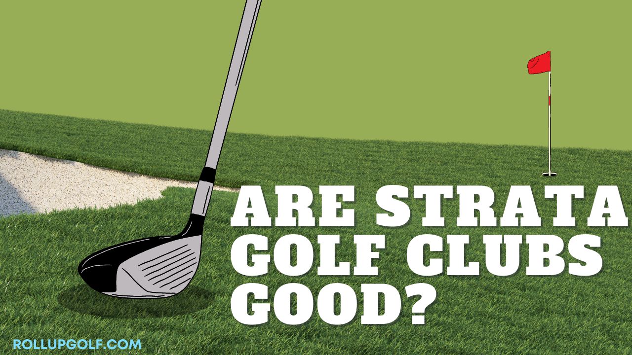 Are Strata Golf Clubs Good?