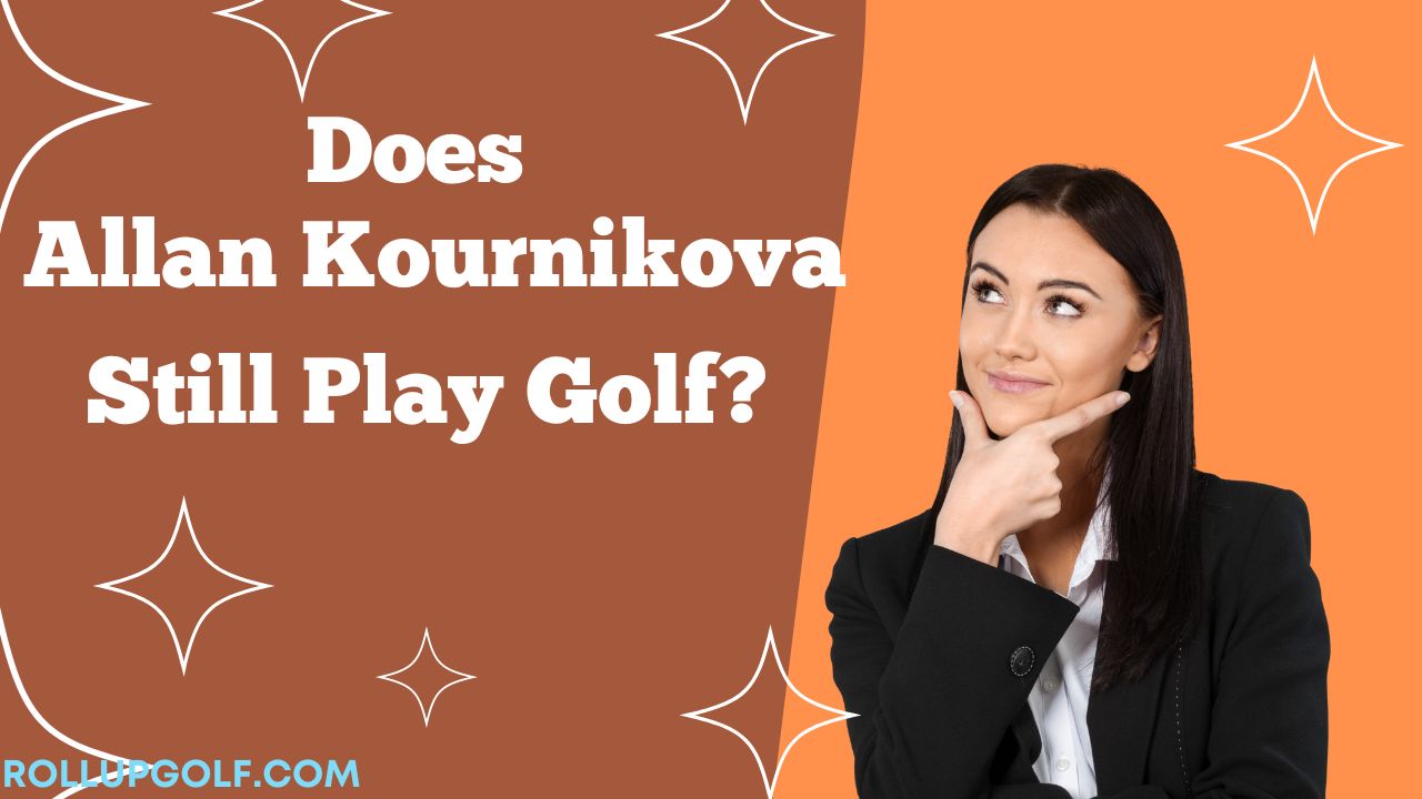 Does Allan Kournikova Still Play Golf?