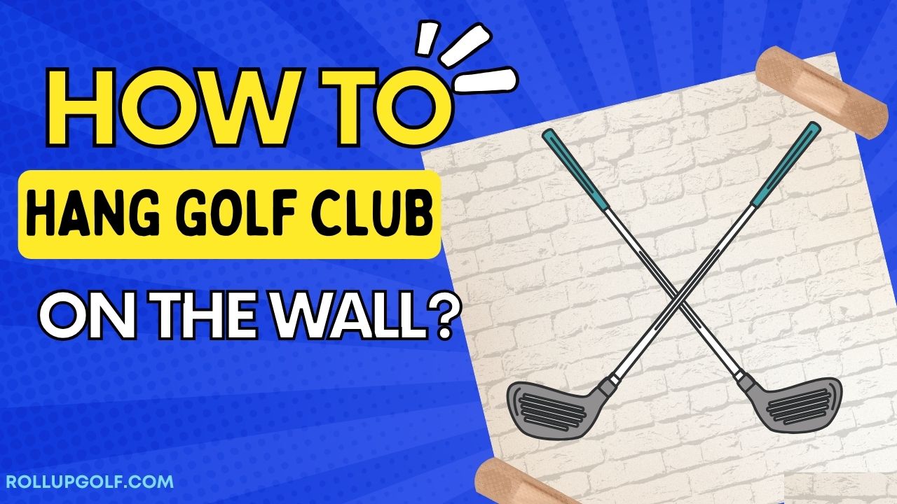 How to Hang Golf Clubs on the Wall?