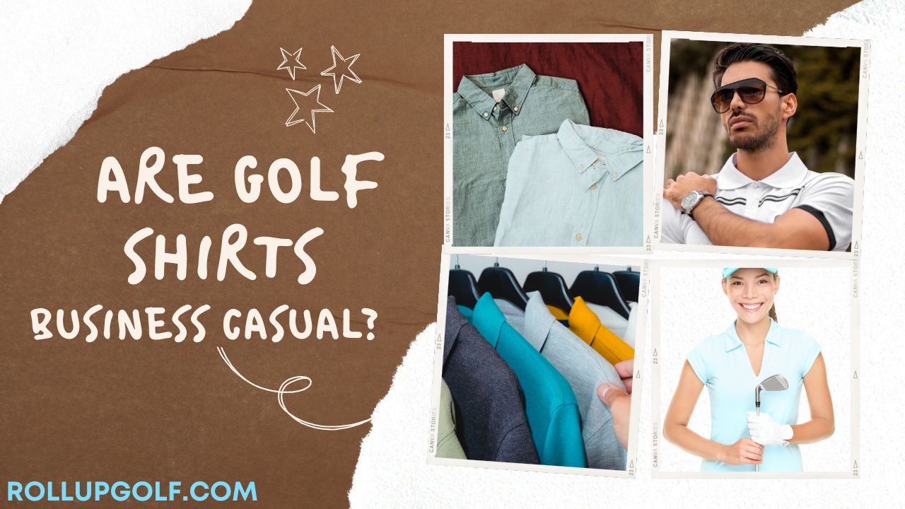 Are golf shirts business casual?