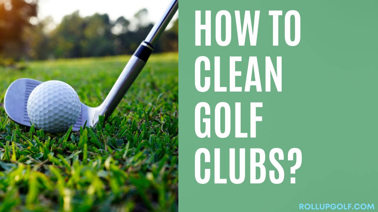 How to Clean Golf Clubs?